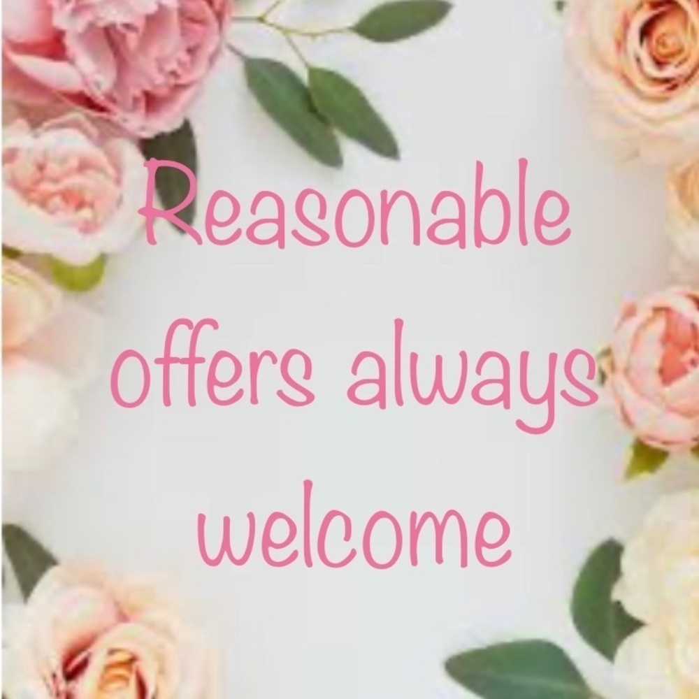 Reasonable offers always welcome